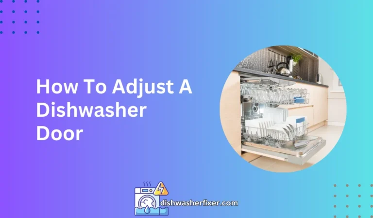 how to adjust a dishwasher door