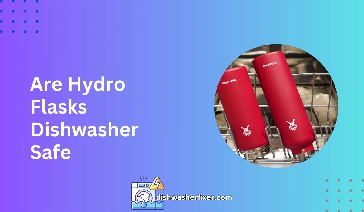 Are Hydro Flasks Dishwasher Safe