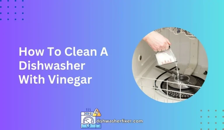 How To Clean A Dishwasher With Vinegar