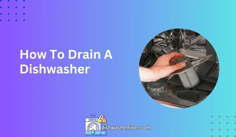 How To Drain A Dishwasher