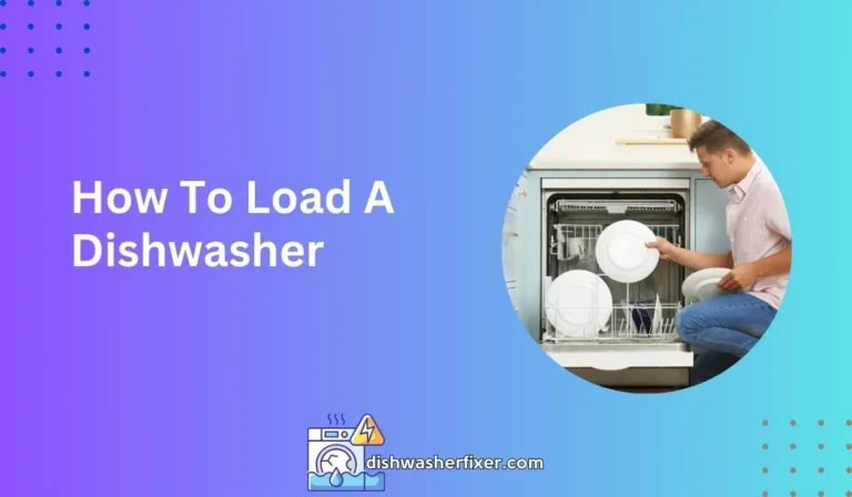 How To Load A Dishwasher