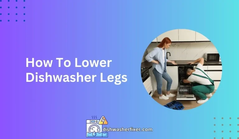 How To Lower Dishwasher Legs