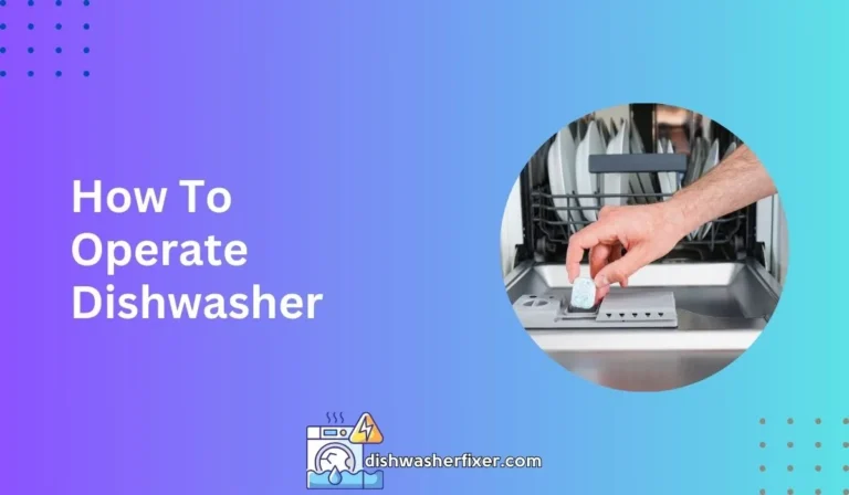 How To Operate Dishwasher