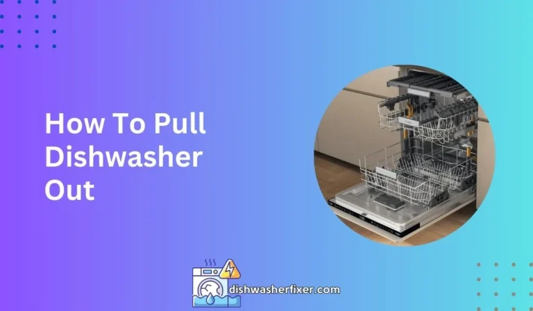 How To Pull Dishwasher Out