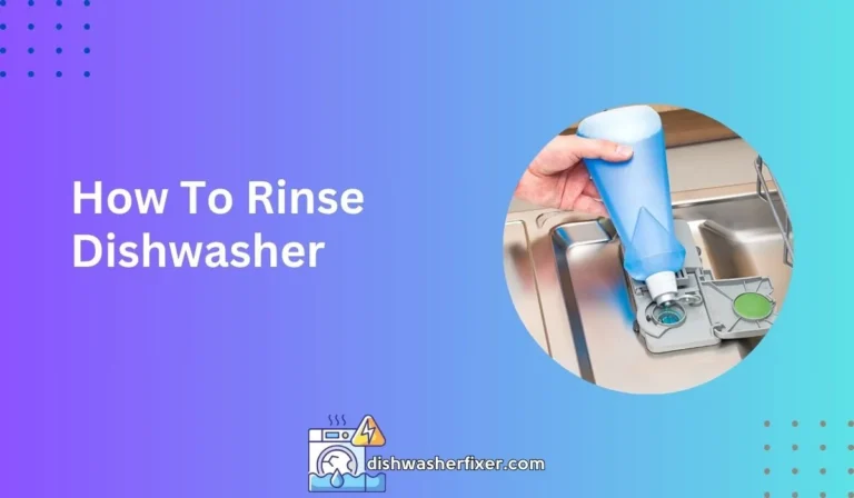 how to rinse dishwasher