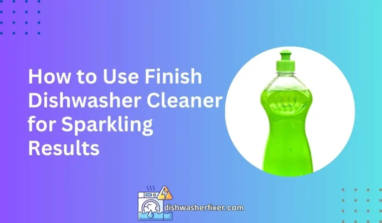 How to Use Finish Dishwasher Cleaner for Sparkling Results