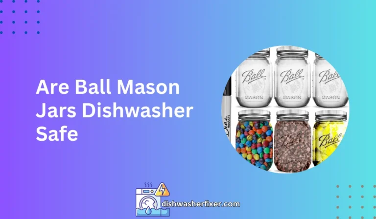 are ball mason jars dishwasher safe