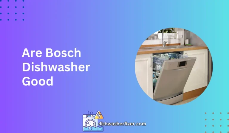 are bosch dishwasher good