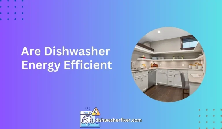 are dishwasher energy efficient