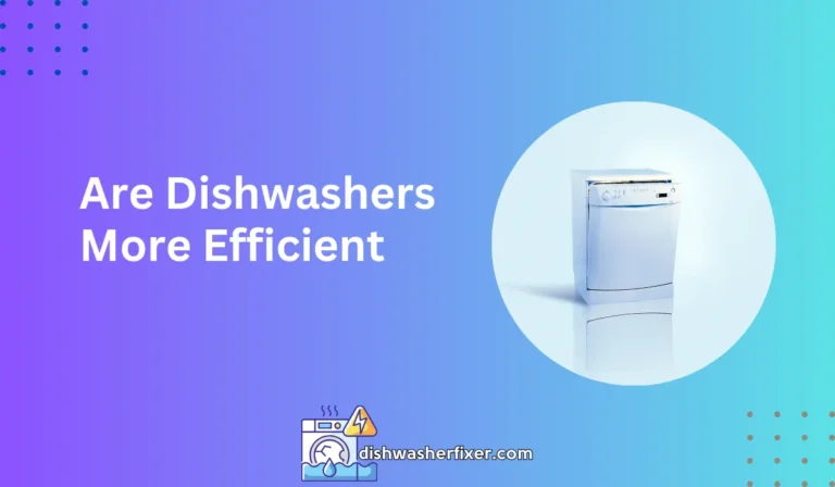 are dishwashers more efficient