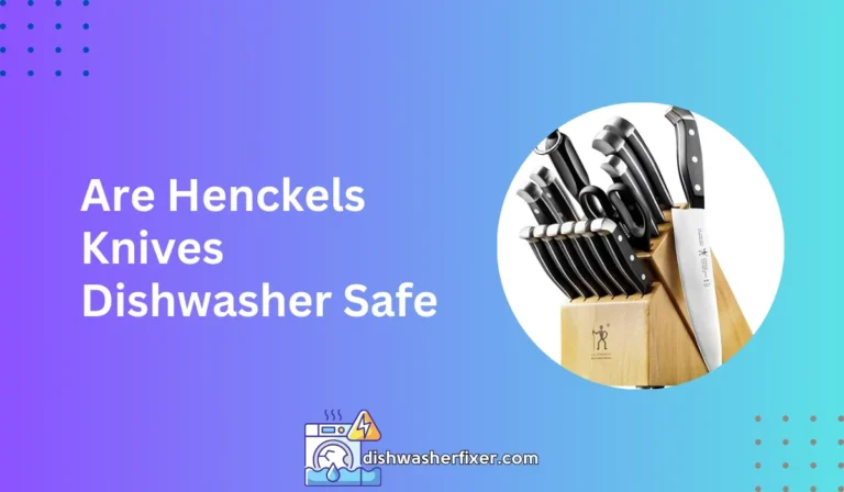 are henckels knives dishwasher safe
