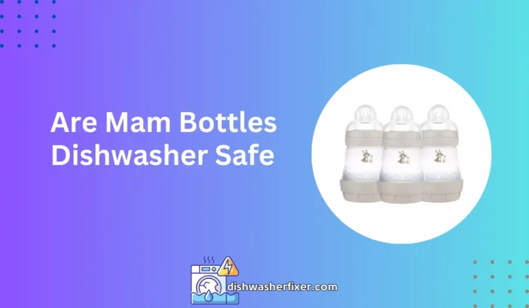 are mam bottles dishwasher safe