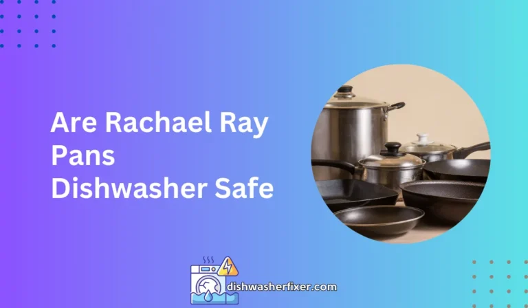 are rachael ray pans dishwasher safe