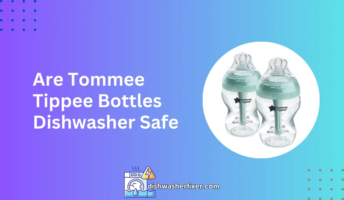Can You Put Tommee Tippee Bottles In The Dishwasher