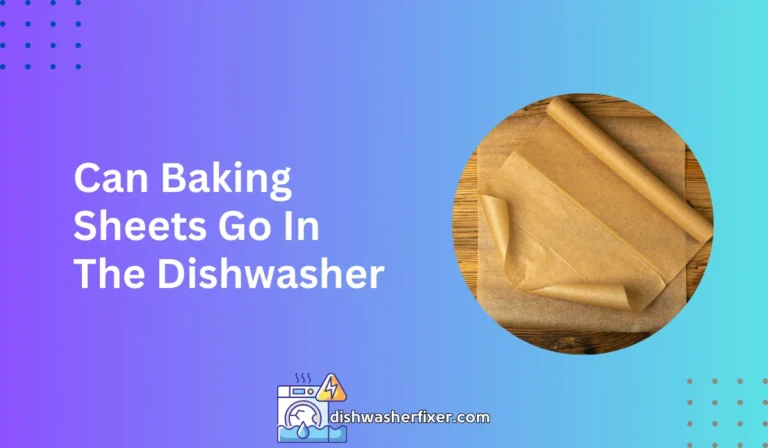 can baking sheets go in the dishwasher
