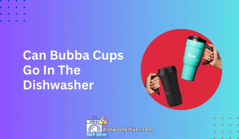 can bubba cups go in the dishwasher