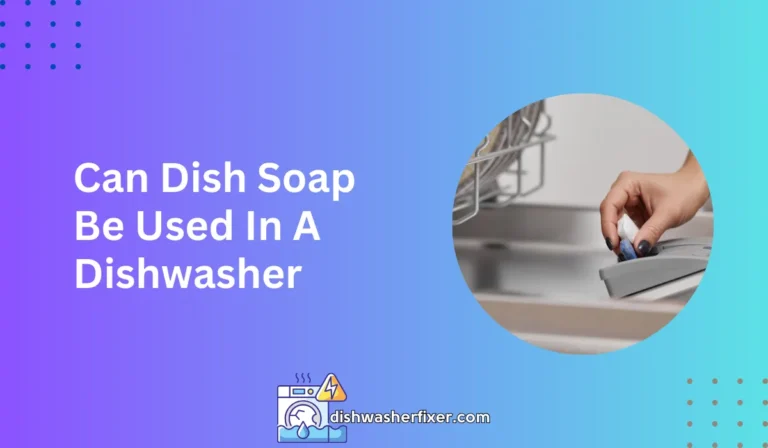can dish soap be used in a dishwasher
