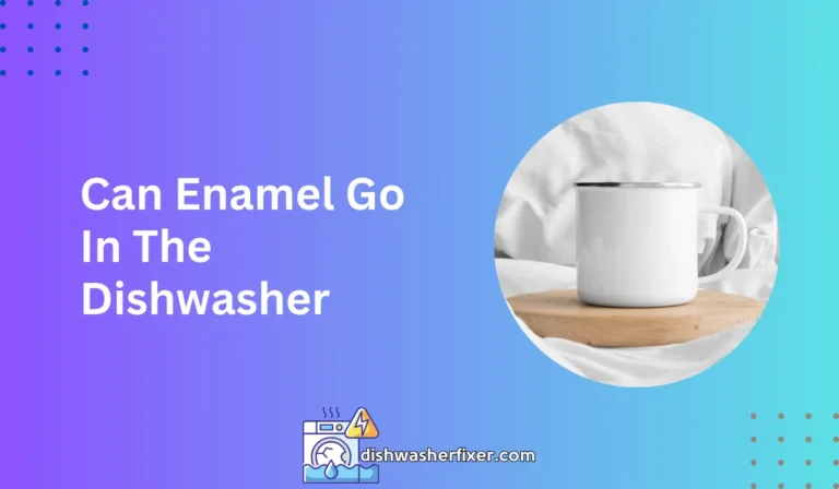 can enamel go in the dishwasher