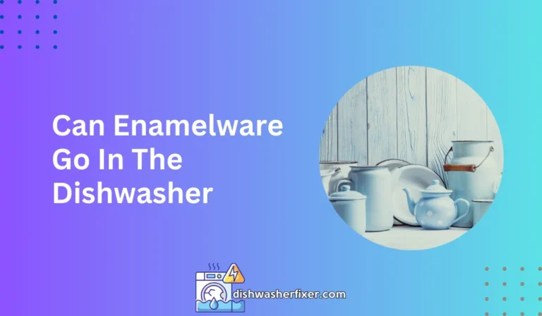 can enamelware go in the dishwasher