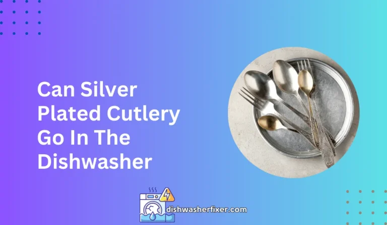 can silver plated cutlery go in the dishwasher