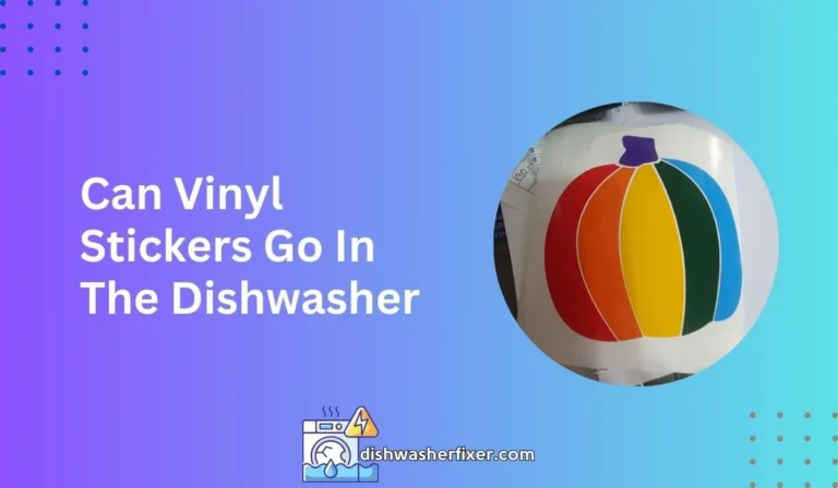 can vinyl stickers go in the dishwasher