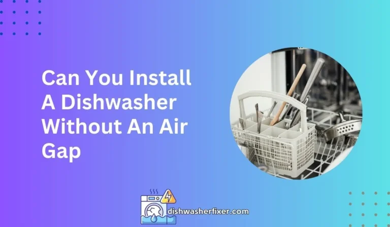 can you install a dishwasher without an air gap