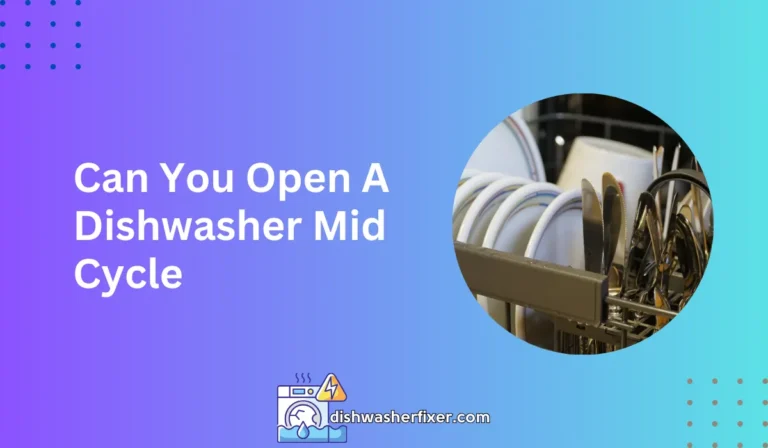 can you open a dishwasher mid cycle