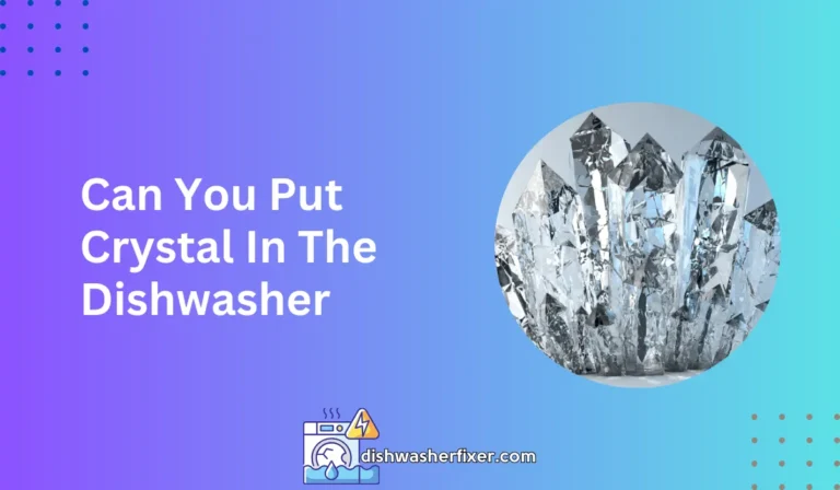 can you put crystal in the dishwasher
