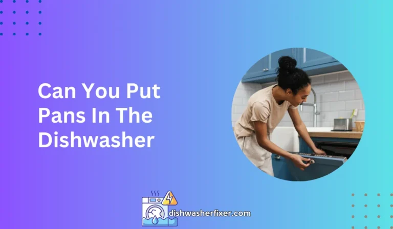 can you put pans in the dishwasher