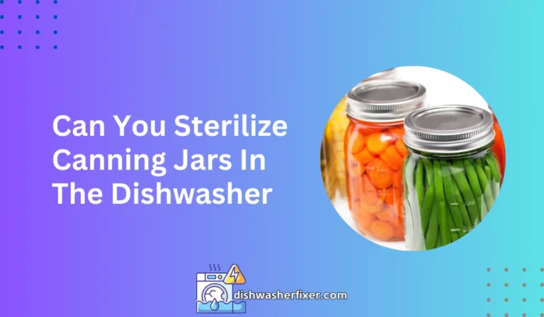 can you sterilize canning jars in the dishwasher