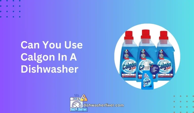 can you use calgon in a dishwasher
