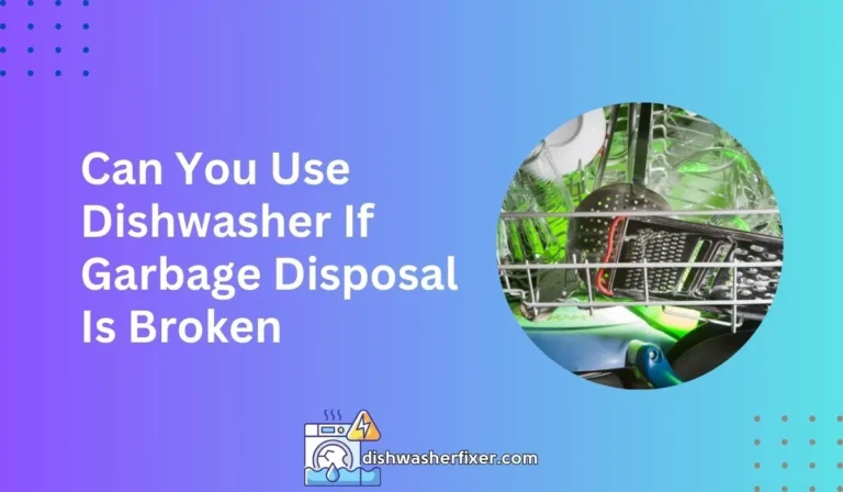 can you use dishwasher if garbage disposal is broken