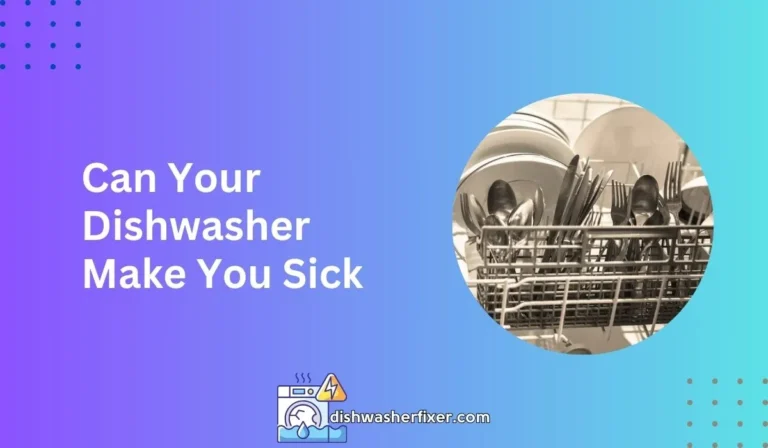 can your dishwasher make you sick