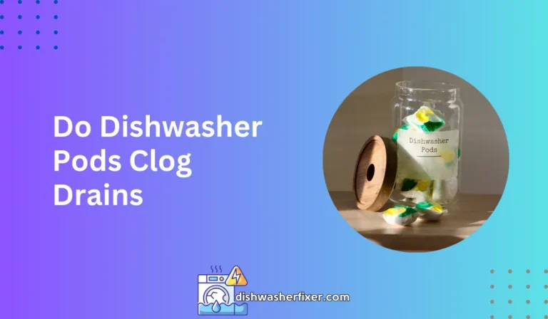do dishwasher pods clog drains