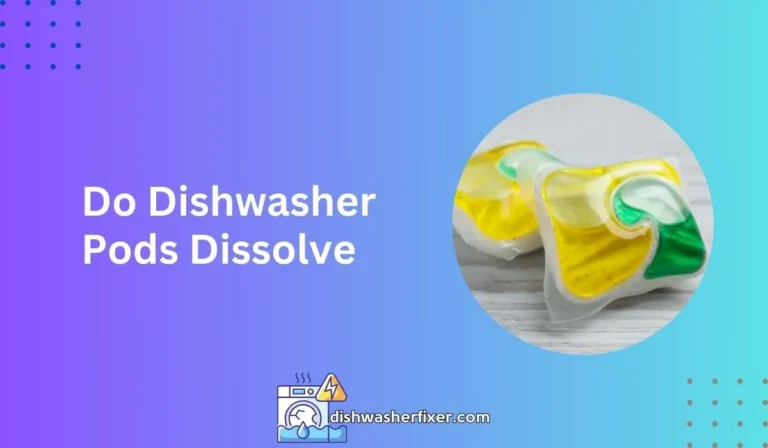 do dishwasher pods dissolve