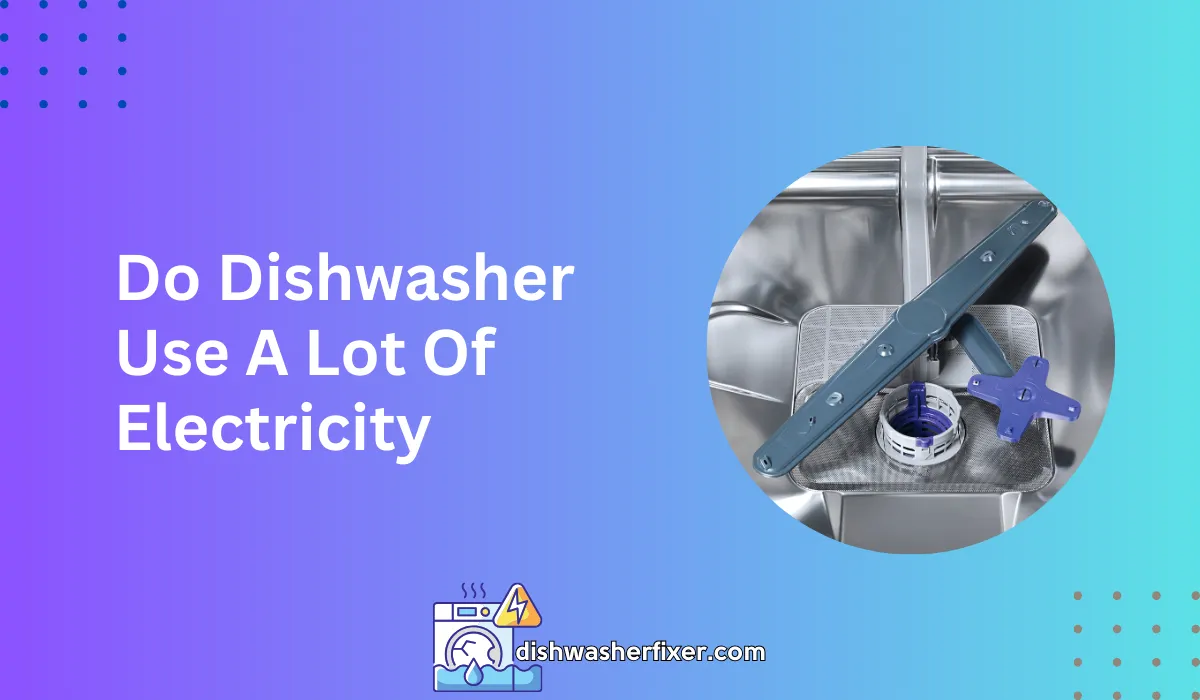 do dishwashers use a lot of electricity