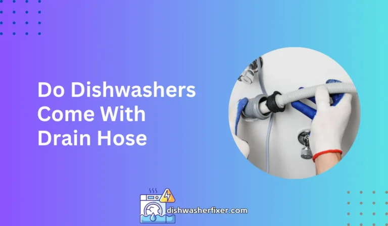 do dishwashers come with drain hose