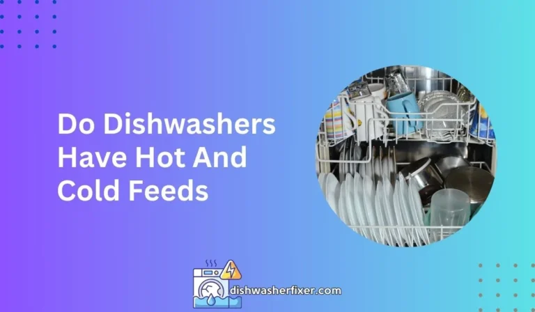 do dishwashers have hot and cold feeds