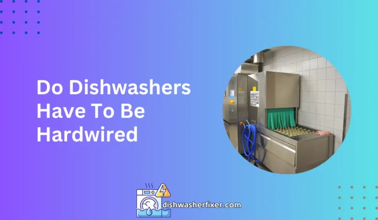 do dishwashers have to be hardwired