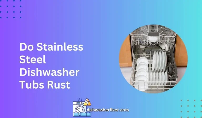 do stainless steel dishwasher tubs rust