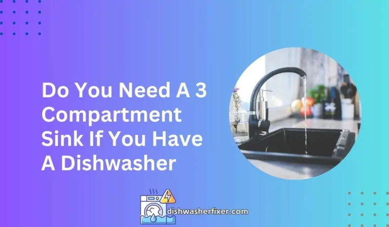 do you need a 3 compartment sink if you have a dishwasher