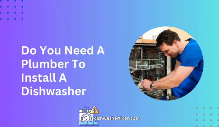 do you need a plumber to install a dishwasher
