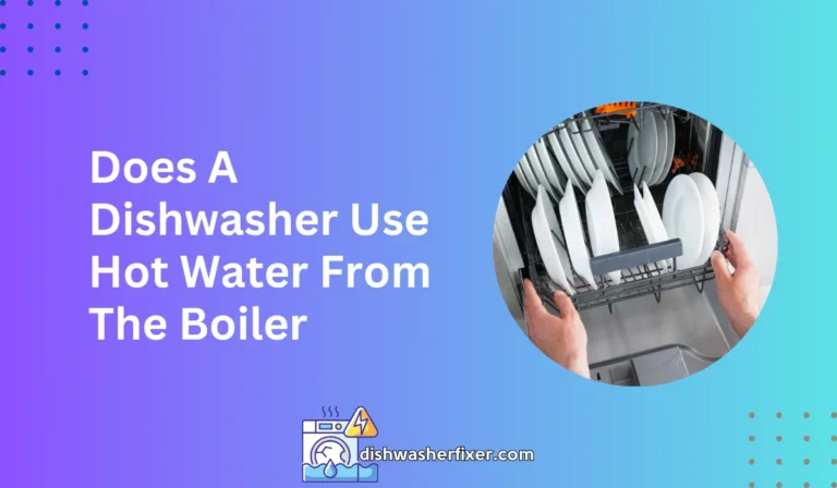 does a dishwasher use hot water from the boiler