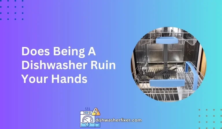 does being a dishwasher ruin your hands
