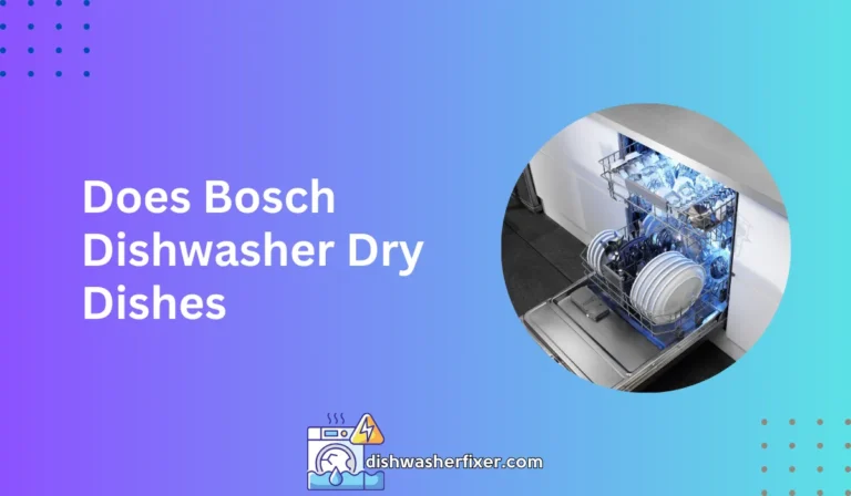 does bosch dishwasher dry dishes