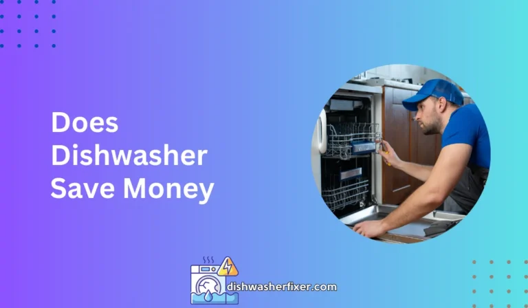 does dishwasher save money