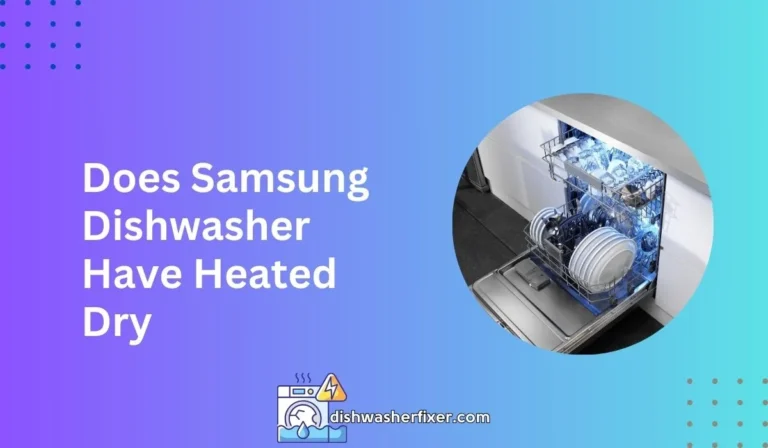 does samsung dishwasher have heated dry