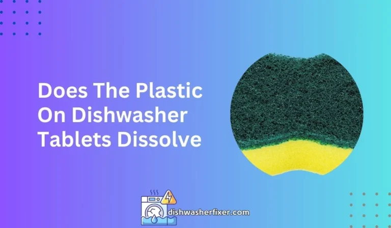 does the plastic on dishwasher tablets dissolve