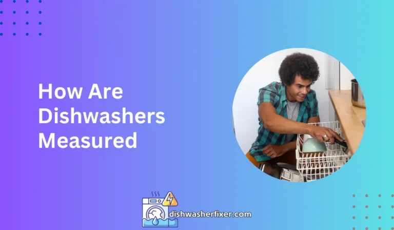 how are dishwashers measured