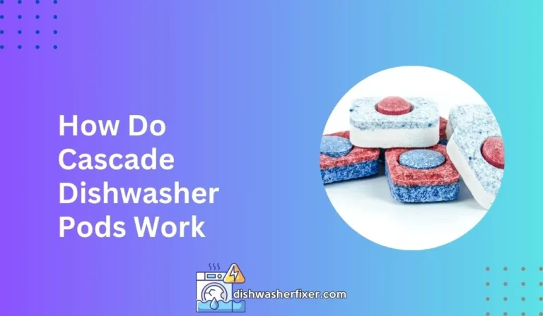 how do cascade dishwasher pods work